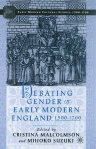 Title: Debating Gender in Early Modern England, 1500-1700, Author: C. Malcolmson