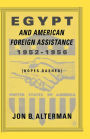 Egypt and American Foreign Assistance 1952-1956: Hopes Dashed
