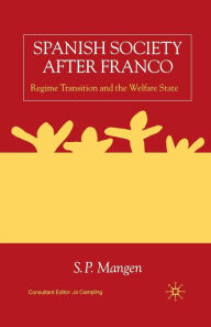 Title: Spanish Society After Franco: Regime Transition and the Welfare State, Author: S. Mangen
