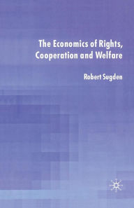 Title: The Economics of Rights, Co-operation and Welfare, Author: R. Sugden