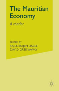 Title: The Mauritian Economy: A Reader, Author: R. Dabee