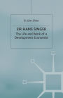 Sir Hans Singer: The Life and Work of a Development Economist