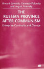 The Russian Province After Communism: Enterprise Continuity and Change