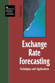 Title: Exchange Rate Forecasting: Techniques and Applications, Author: I. Moosa