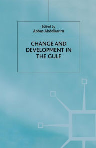 Title: Change and Development in the Gulf, Author: A. Abdelkarim