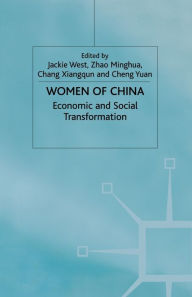 Title: Women of China: Economic and Social Transformation, Author: J. West