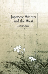 Title: Japanese Writers and the West, Author: S. Okada