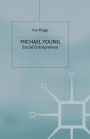 Michael Young: Social Entrepreneur