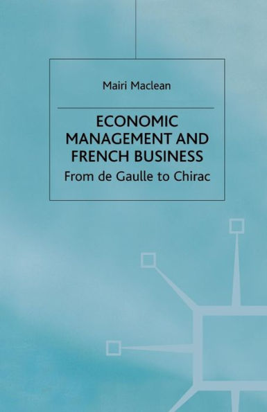 Economic Management and French Business: From de Gaulle to Chirac
