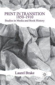 Title: Print in Transition: Studies in Media and Book History, Author: L. Brake