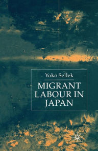 Title: Migrant Labour in Japan, Author: Y. Sellek