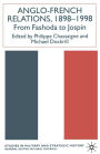 Anglo-French Relations 1898 - 1998: From Fashoda to Jospin