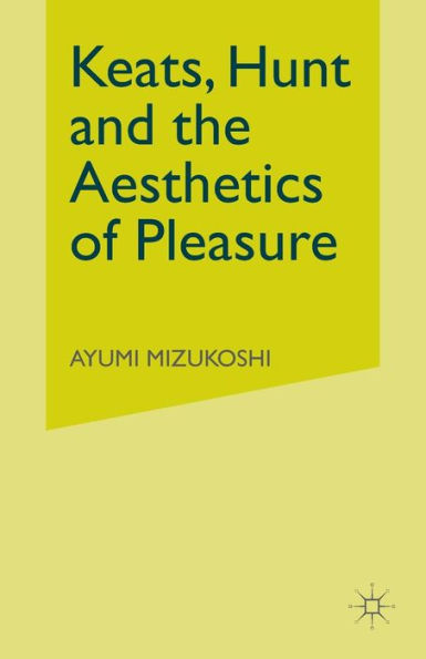 Keats, Hunt and the Aesthetics of Pleasure