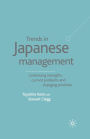Trends in Japanese Management: Continuing Strengths, Current Problems and Changing Priorities
