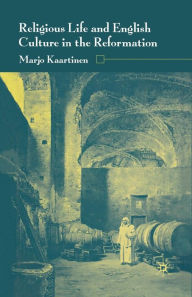 Title: Religious Life and English Culture in the Reformation, Author: M. Kaartinen