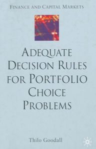 Title: Adequate Decision Rules for Portfolio Choice Problems, Author: T. Goodall