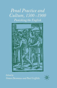 Title: Penal Practice and Culture, 1500-1900: Punishing the English, Author: Paul Griffiths