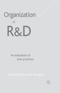 Title: Organization of R&D: An Evaluation of Best Practices, Author: P. Nath