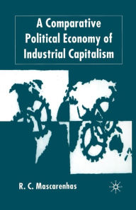 Title: A Comparative Political Economy of Industrial Capitalism, Author: R. Mascarenhas