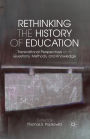 Rethinking the History of Education: Transnational Perspectives on Its Questions, Methods, and Knowledge