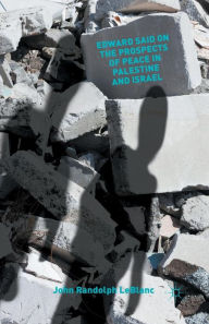 Title: Edward Said on the Prospects of Peace in Palestine and Israel, Author: J. LeBlanc