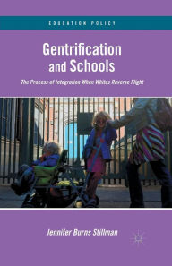Title: Gentrification and Schools: The Process of Integration When Whites Reverse Flight, Author: J. Stillman