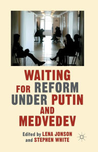 Title: Waiting For Reform Under Putin and Medvedev, Author: L. Jonson