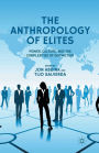 The Anthropology of Elites: Power, Culture, and the Complexities of Distinction