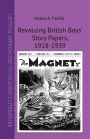 Revaluing British Boys' Story Papers, 1918-1939