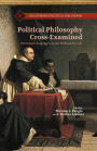Political Philosophy Cross-Examined: Perennial Challenges to the Philosophic Life