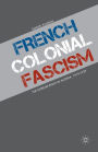 French Colonial Fascism: The Extreme Right in Algeria, 1919-1939