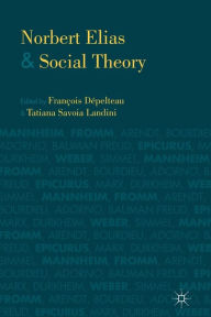 Title: Norbert Elias and Social Theory, Author: Kenneth A. Loparo