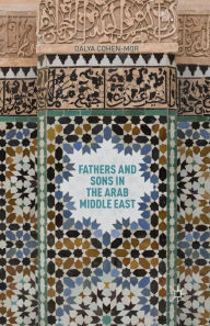 Title: Fathers and Sons in the Arab Middle East, Author: D. Cohen-Mor