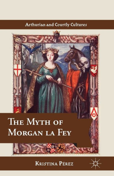 The Myth of Morgan la Fey