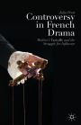 Controversy in French Drama: Molière's Tartuffe and the Struggle for Influence