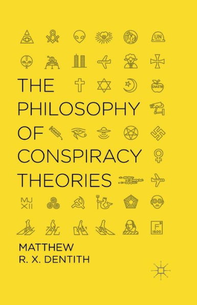 The Philosophy of Conspiracy Theories