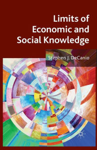 Title: Limits of Economic and Social Knowledge, Author: S. DeCanio