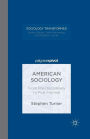 American Sociology: From Pre-Disciplinary to Post-Normal