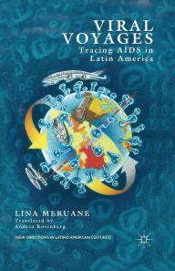 Title: Viral Voyages: Tracing AIDS in Latin America, Author: Lina Meruane