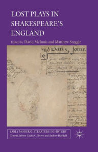 Title: Lost Plays in Shakespeare's England, Author: D. McInnis