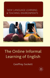 Title: The Online Informal Learning of English, Author: G. Sockett