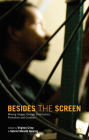 Besides the Screen: Moving Images through Distribution, Promotion and Curation