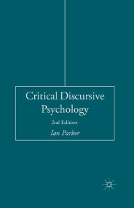 Title: Critical Discursive Psychology, Author: I. Parker