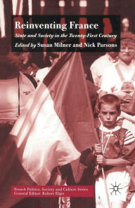 Title: Reinventing France: State and Society in the Twenty-First Century, Author: S. Milner