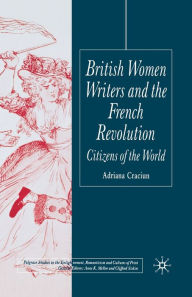 Title: British Women Writers and the French Revolution: Citizens of the World, Author: A. Craciun