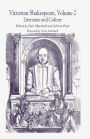 Victorian Shakespeare: Volume 2: Literature and Culture