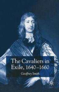 Title: The Cavaliers in Exile 1640-1660, Author: G. Smith