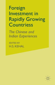 Title: Foreign Investment in Rapidly Growing Countries: The Chinese and Indian Experiences, Author: H. Kehal