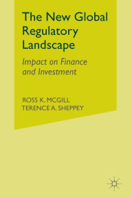 Title: The New Global Regulatory Landscape: Impact on Finance and Investment, Author: R. McGill