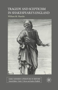 Title: Tragedy and Scepticism in Shakespeare's England, Author: W. Hamlin